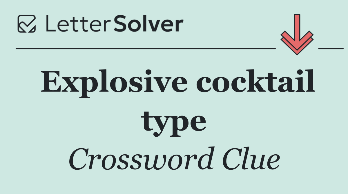 Explosive cocktail type