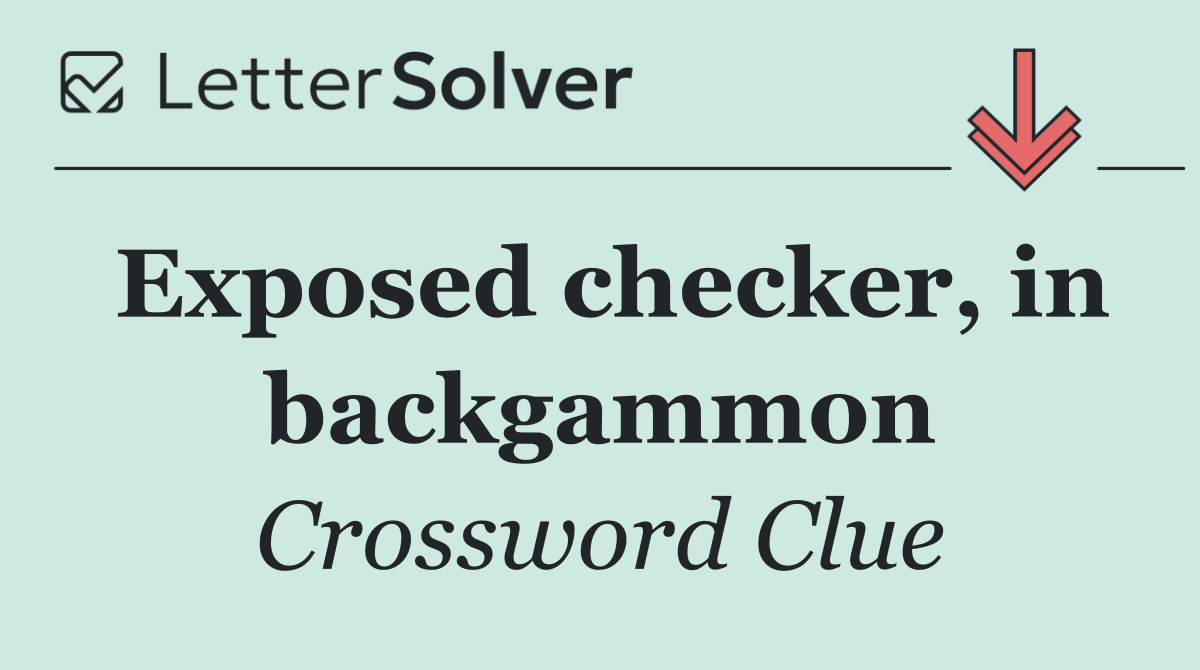 Exposed checker, in backgammon