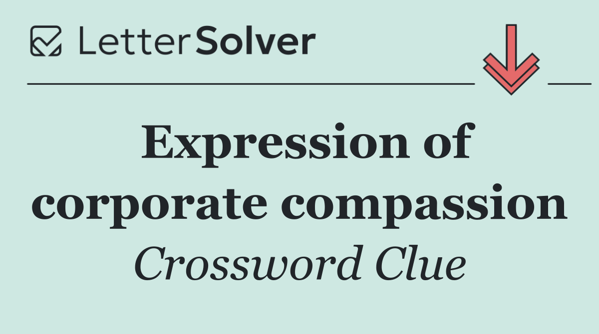Expression of corporate compassion