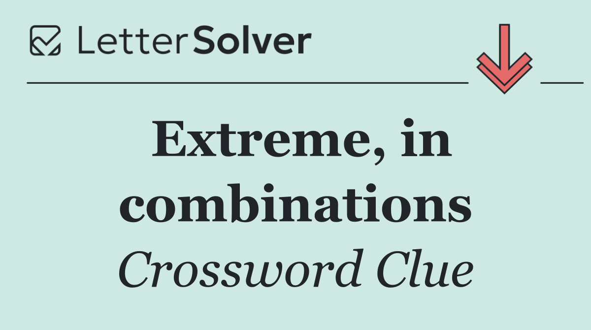 Extreme, in combinations