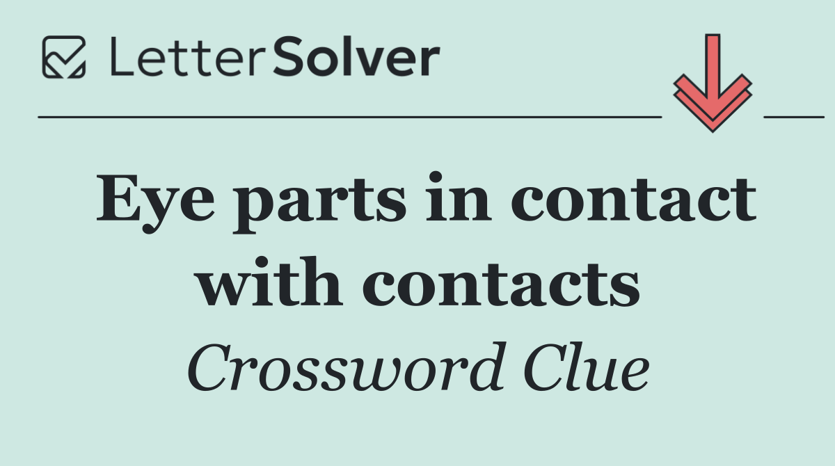 Eye parts in contact with contacts