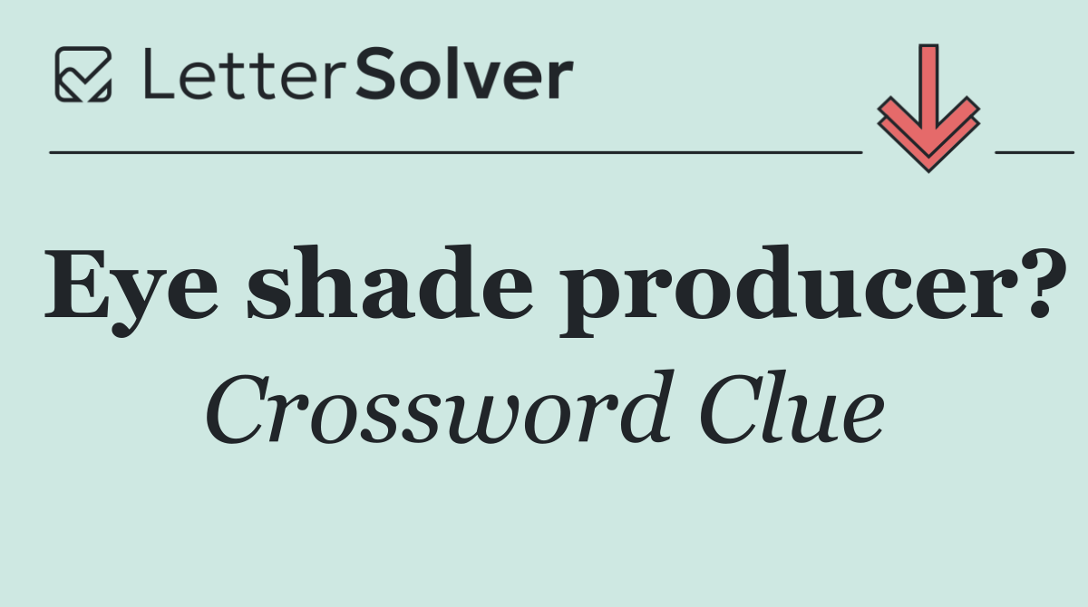 Eye shade producer?