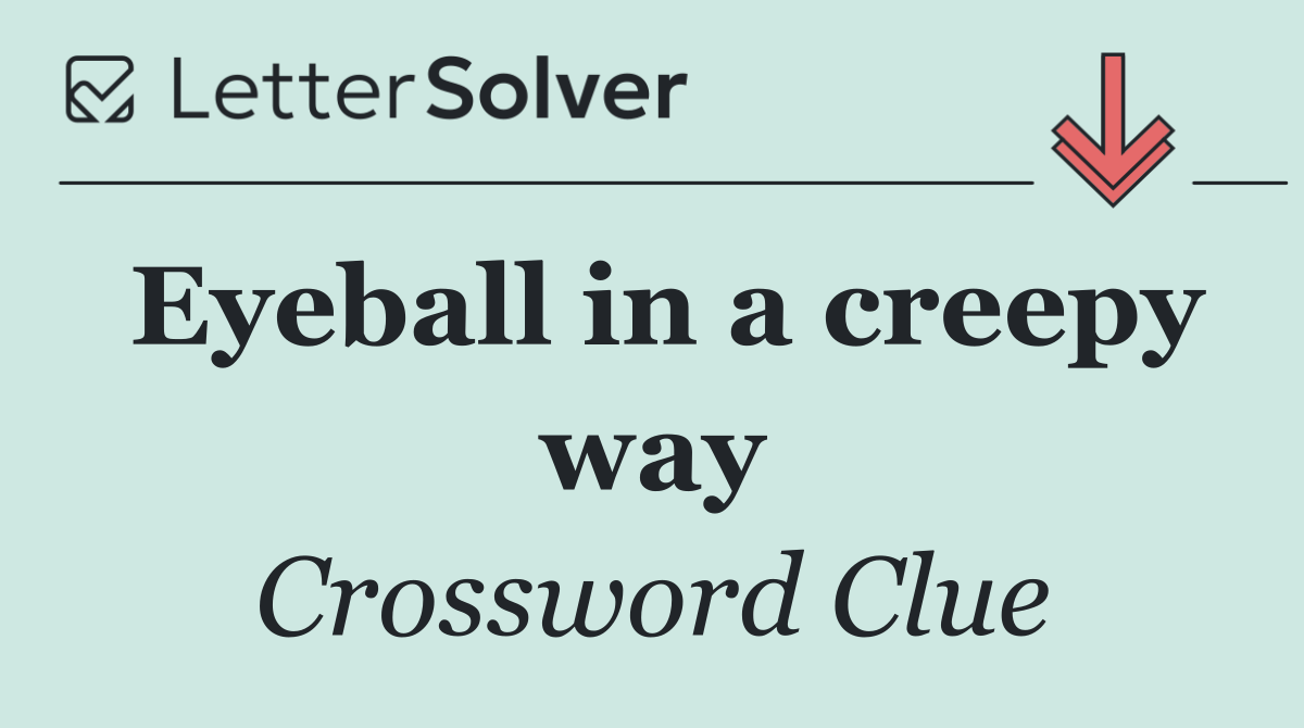 Eyeball in a creepy way