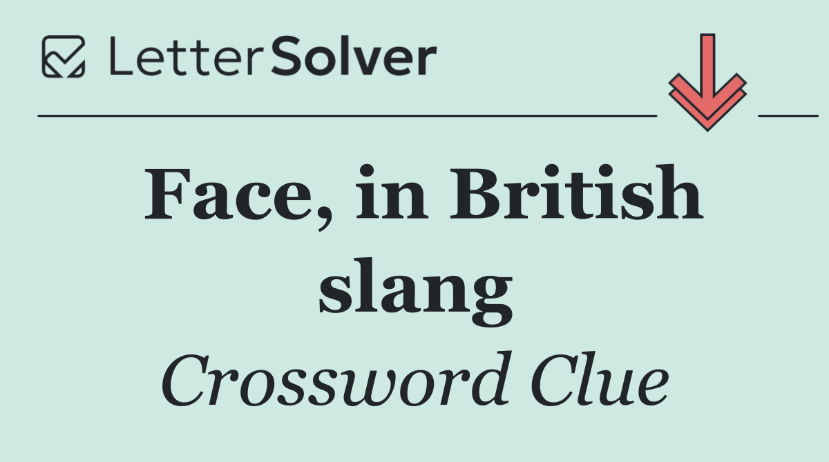 Face, in British slang