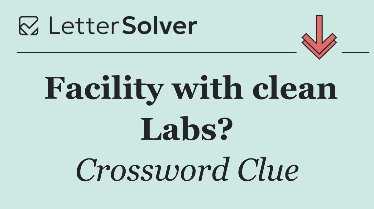 Facility with clean Labs?