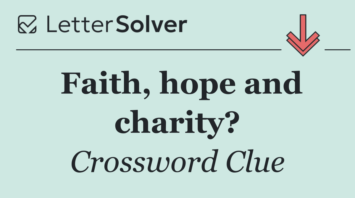 Faith, hope and charity?