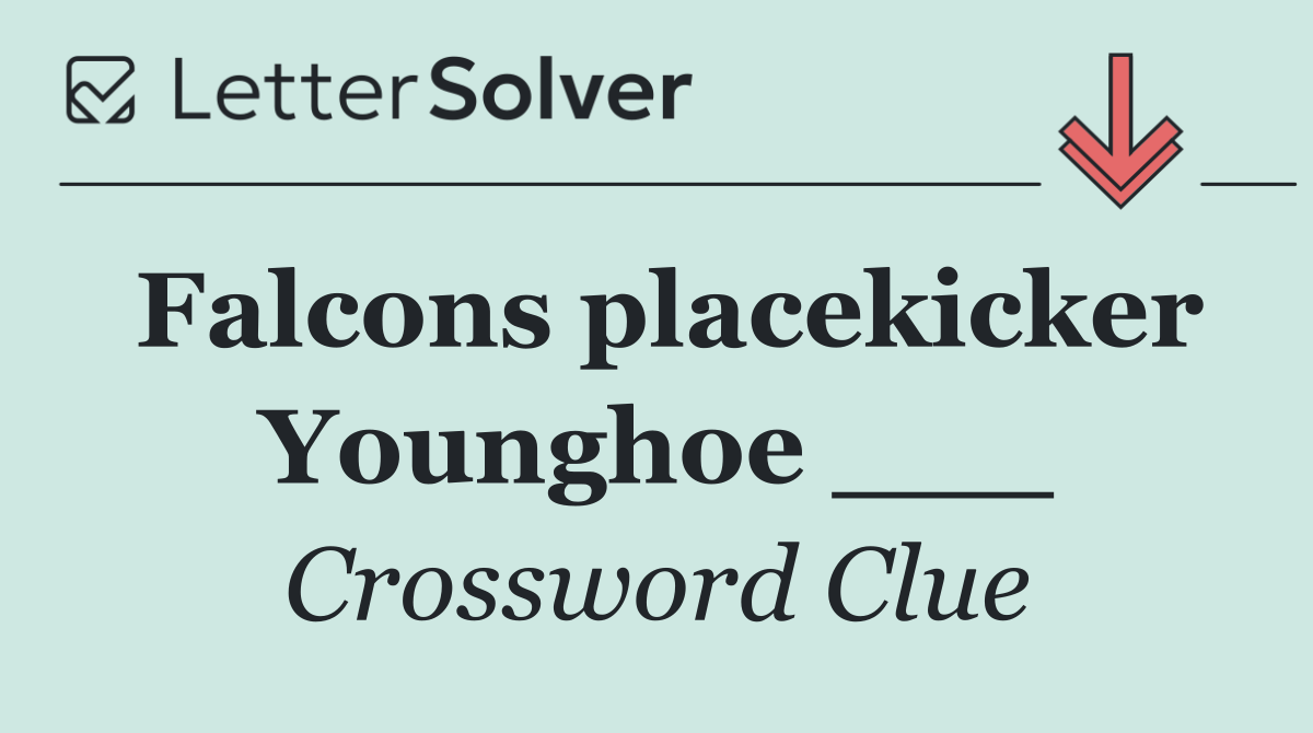Falcons placekicker Younghoe ___
