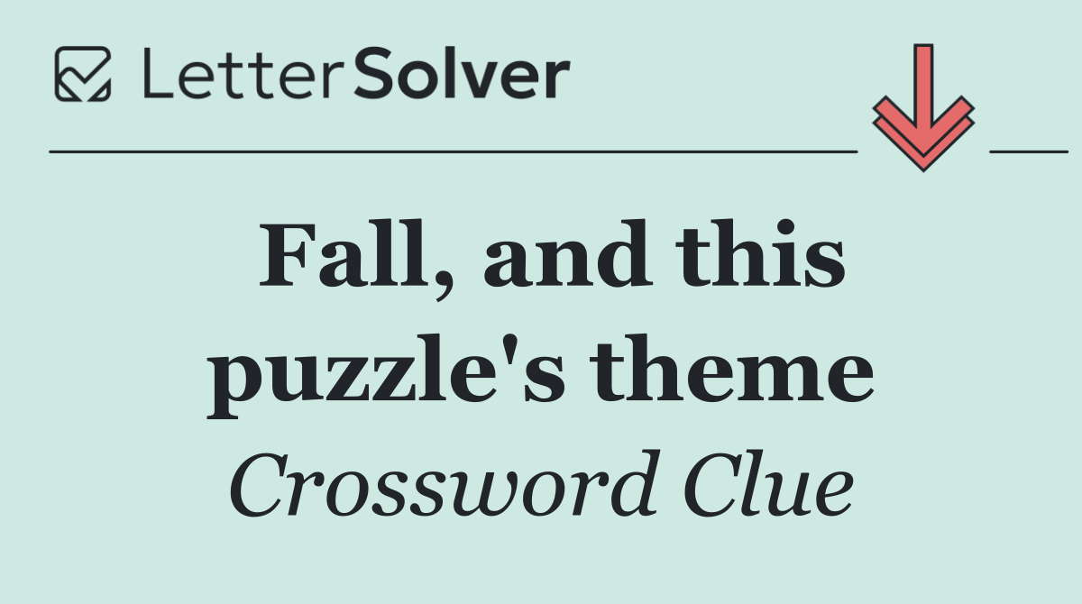 Fall, and this puzzle's theme