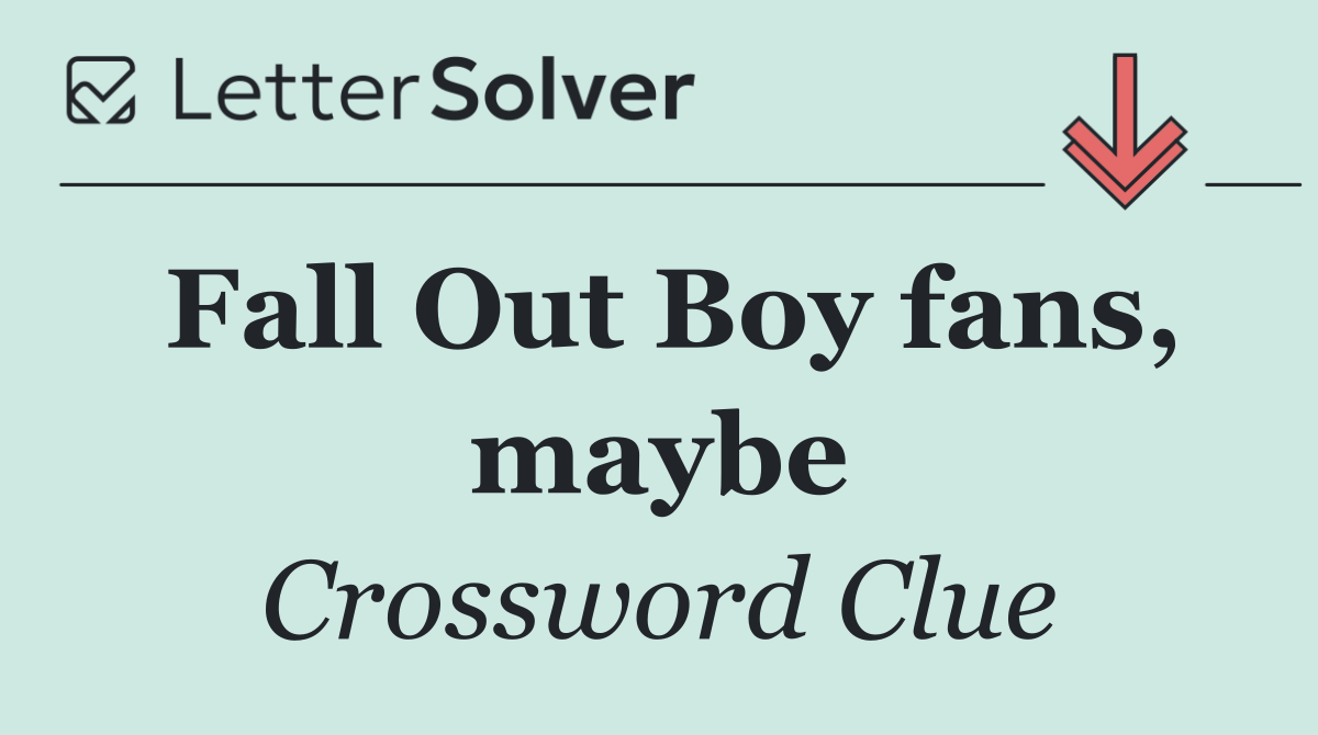 Fall Out Boy fans, maybe