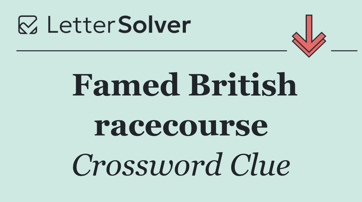 Famed British racecourse