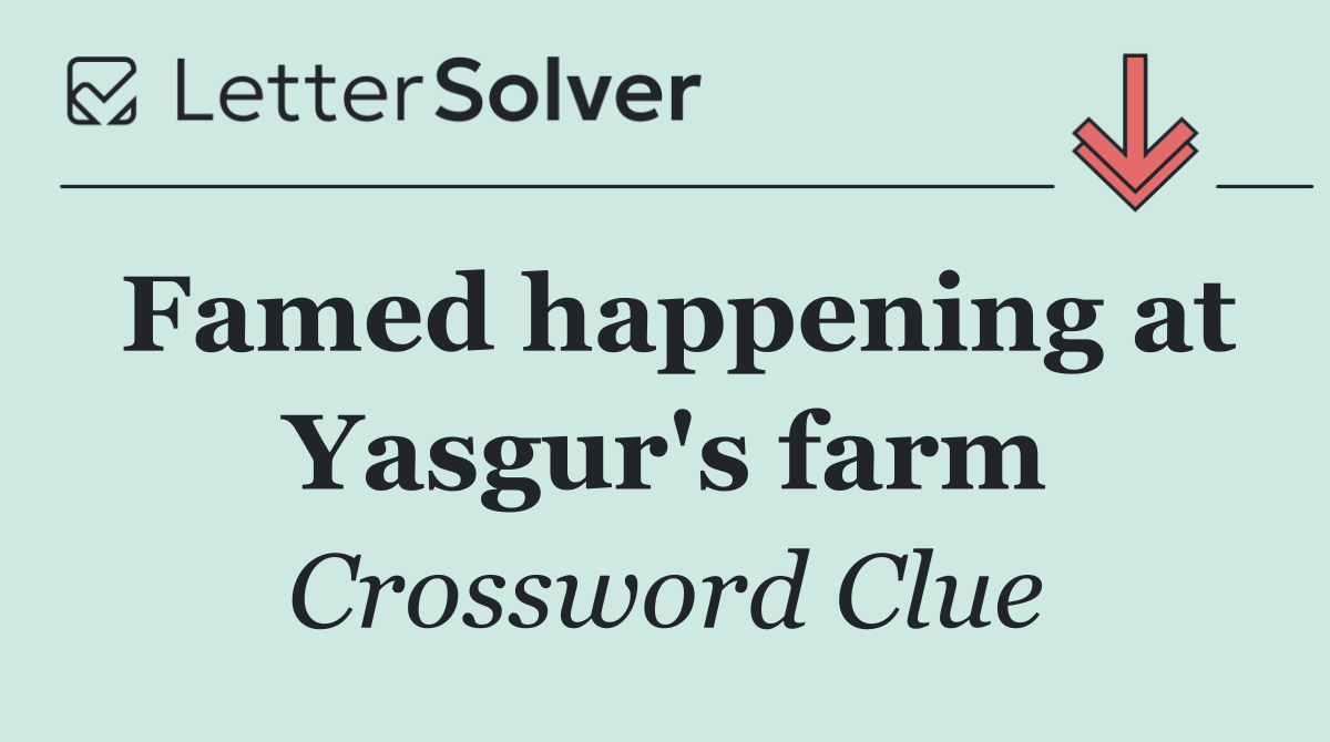 Famed happening at Yasgur's farm