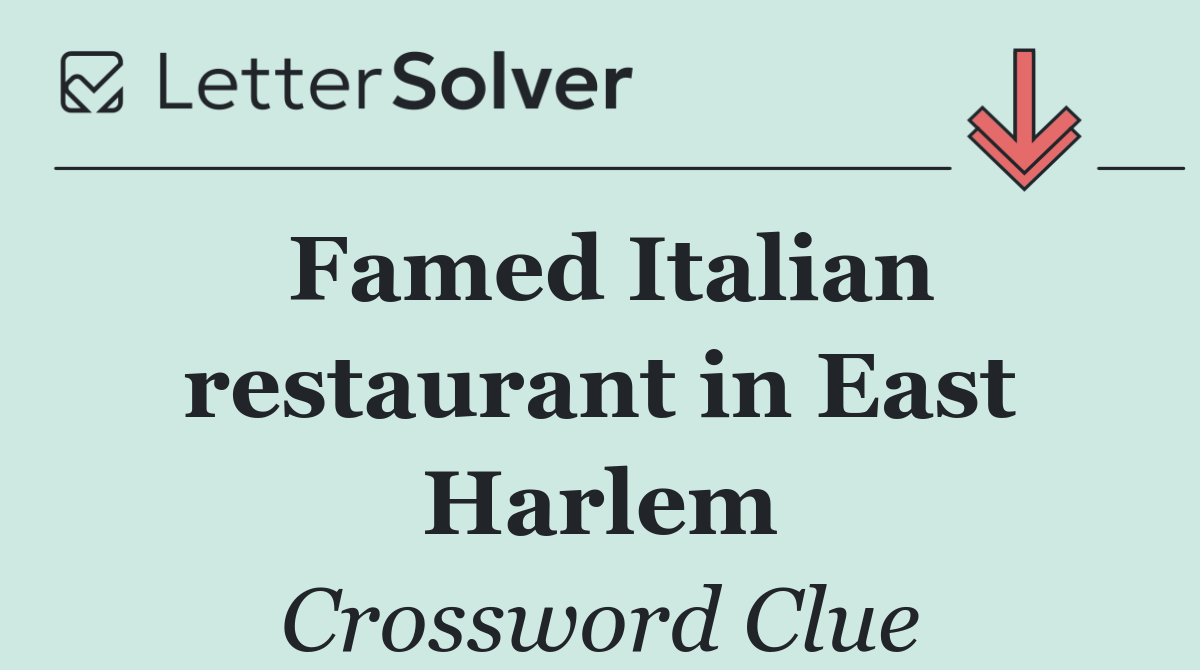 Famed Italian restaurant in East Harlem