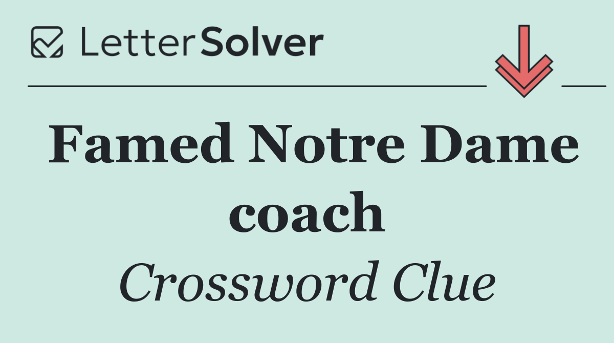 Famed Notre Dame coach