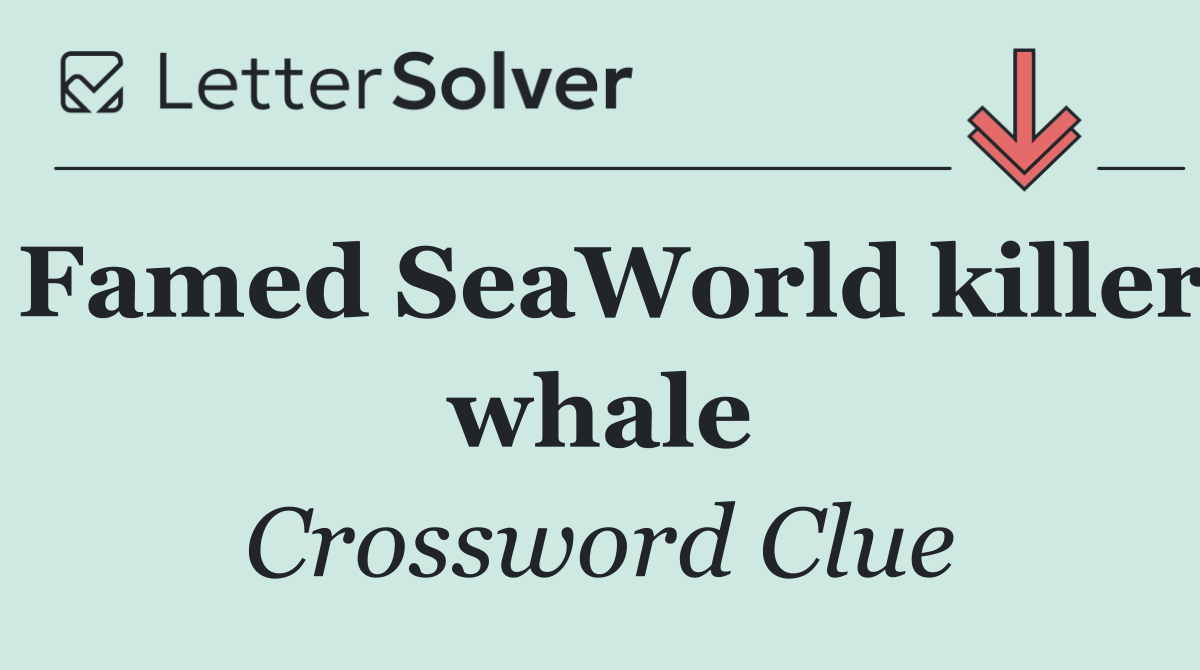 Famed SeaWorld killer whale