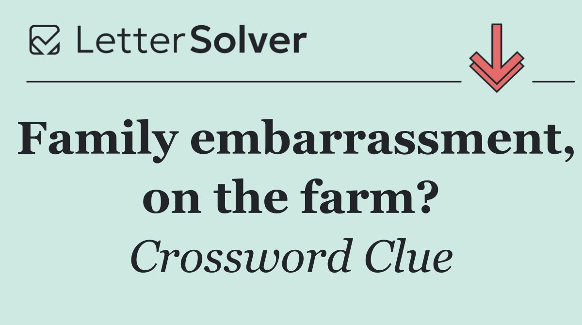 Family embarrassment, on the farm?