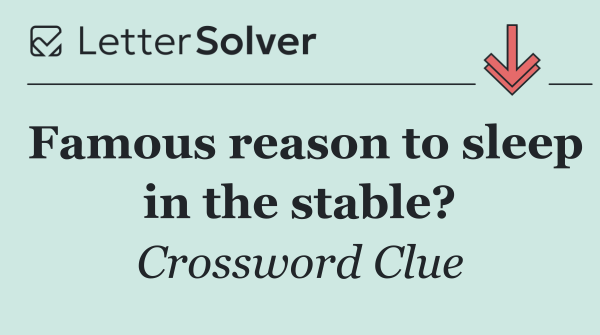 Famous reason to sleep in the stable?