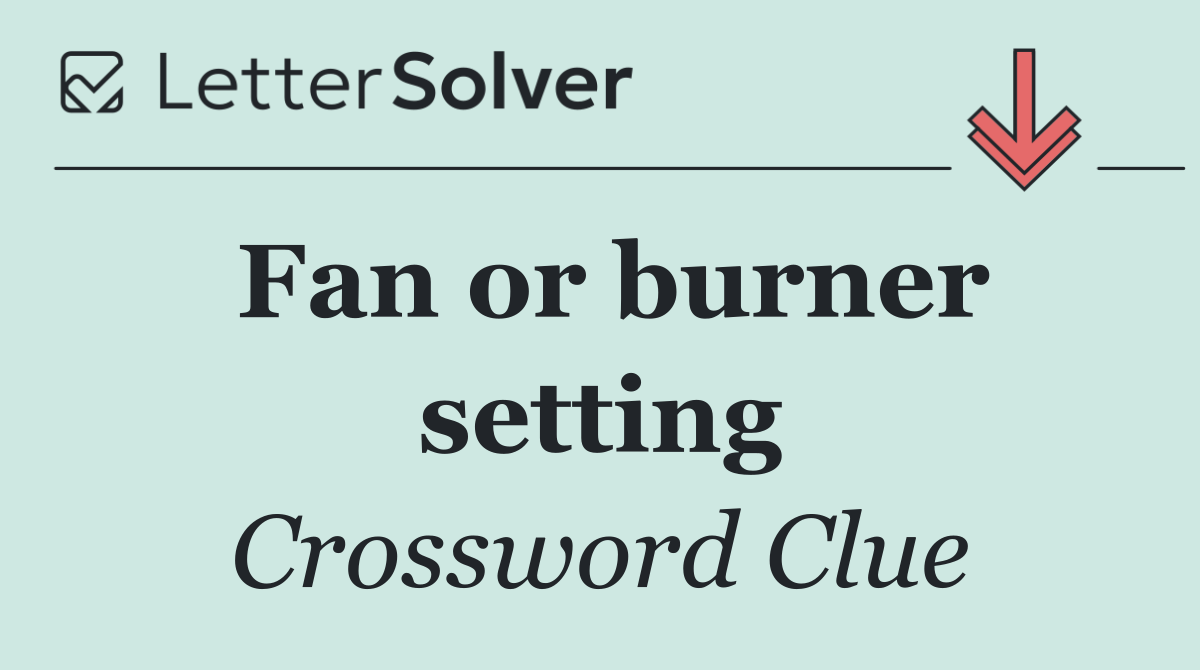 Fan or burner setting