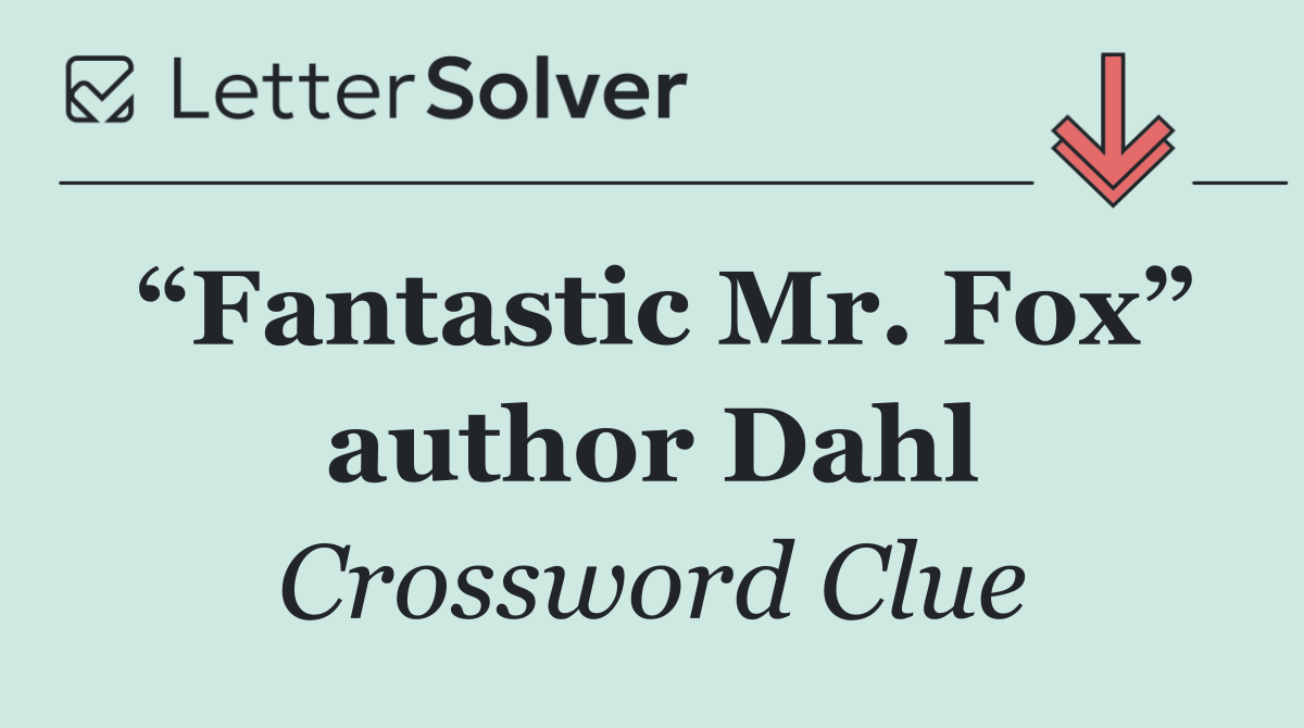 “Fantastic Mr. Fox” author Dahl