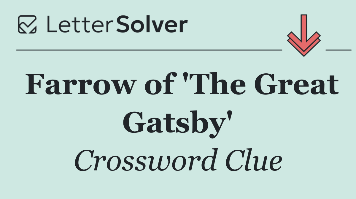 Farrow of 'The Great Gatsby'