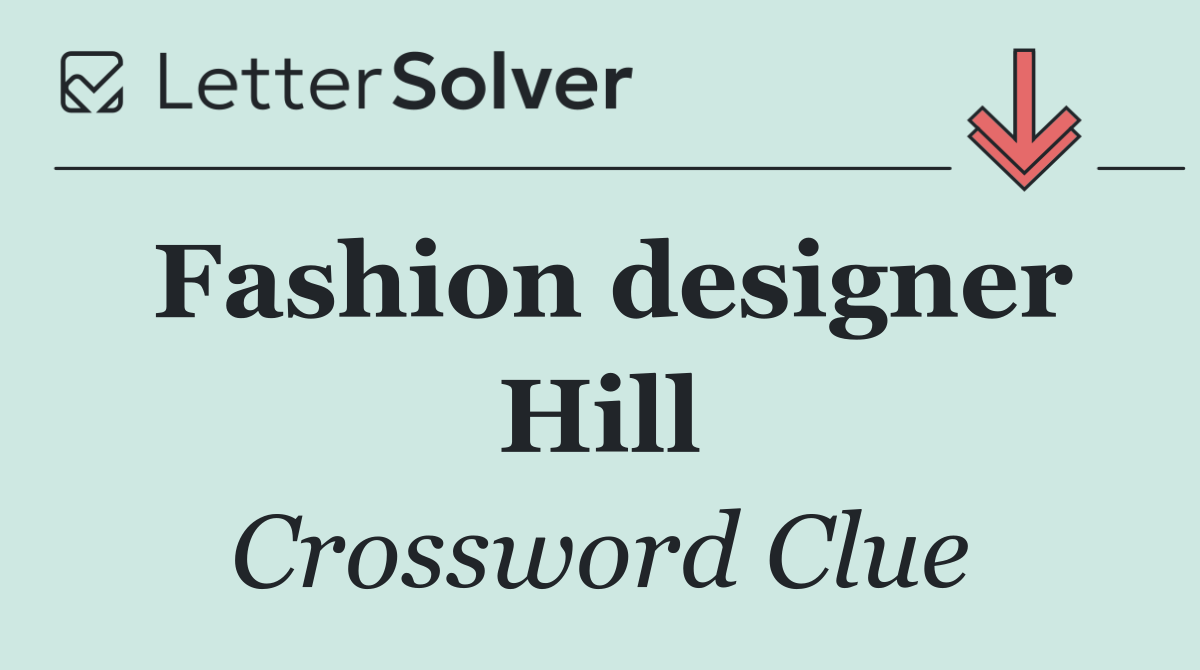 Fashion designer Hill