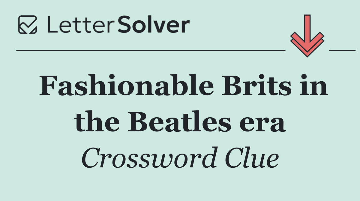 Fashionable Brits in the Beatles era