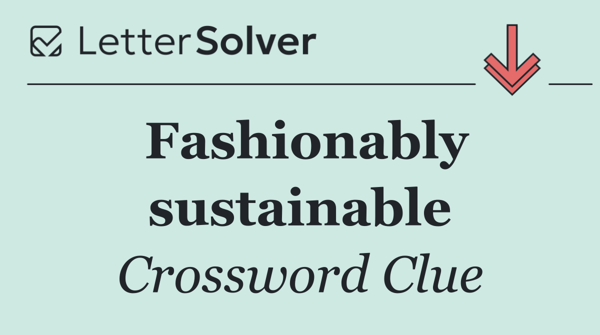 Fashionably sustainable