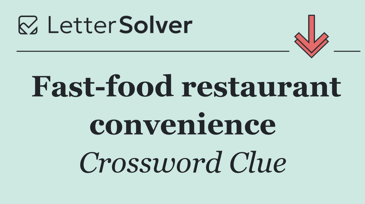 Fast food restaurant convenience