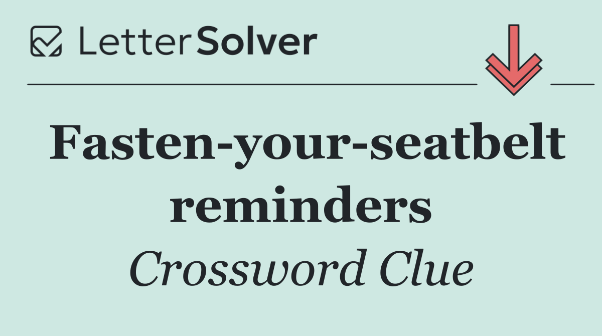 Fasten your seatbelt reminders