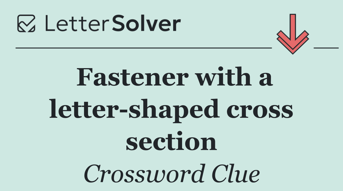 Fastener with a letter shaped cross section