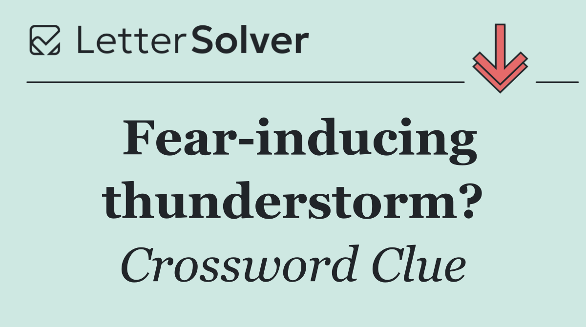 Fear inducing thunderstorm?