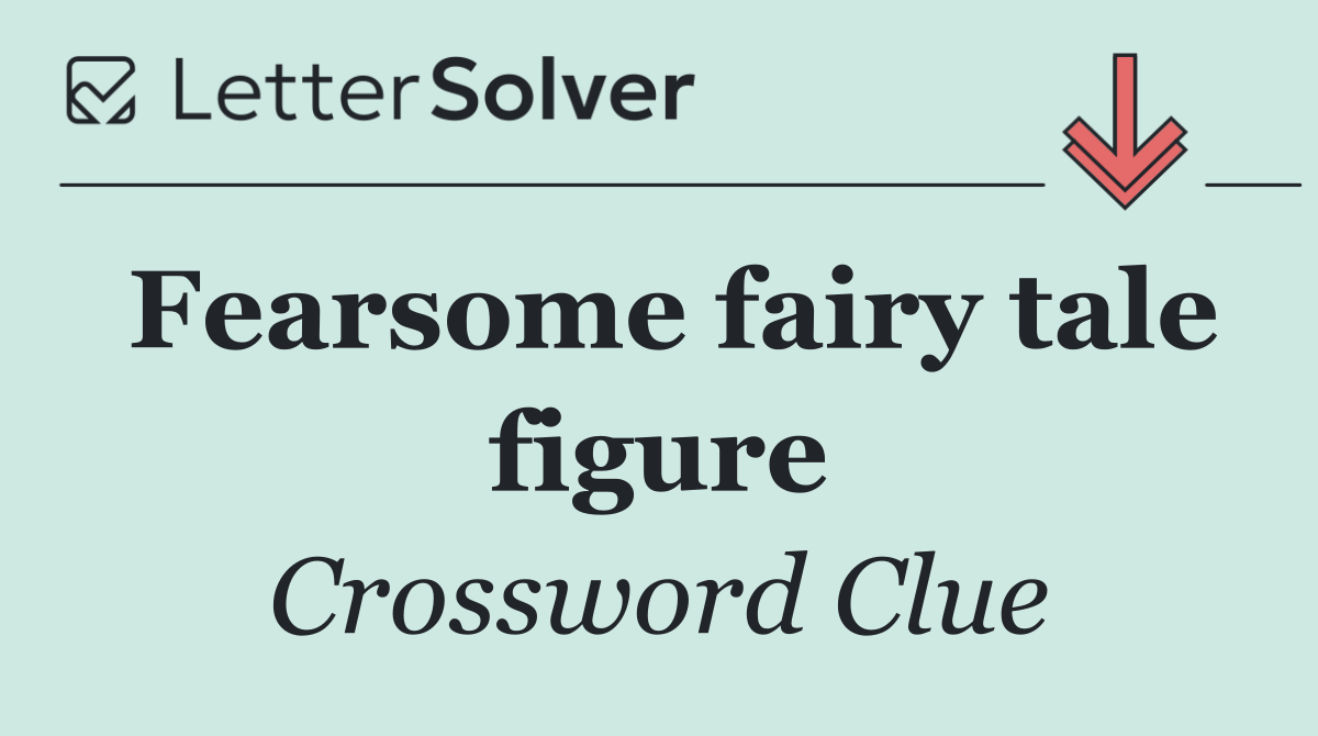 Fearsome fairy tale figure
