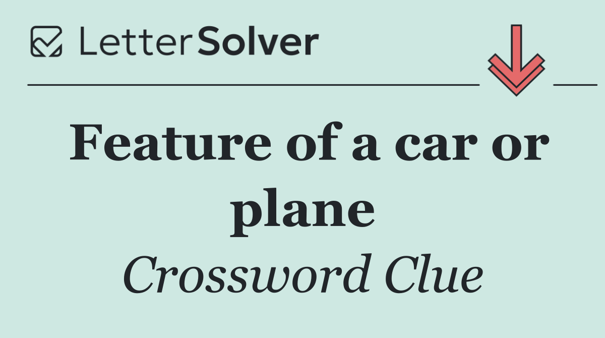 Feature of a car or plane
