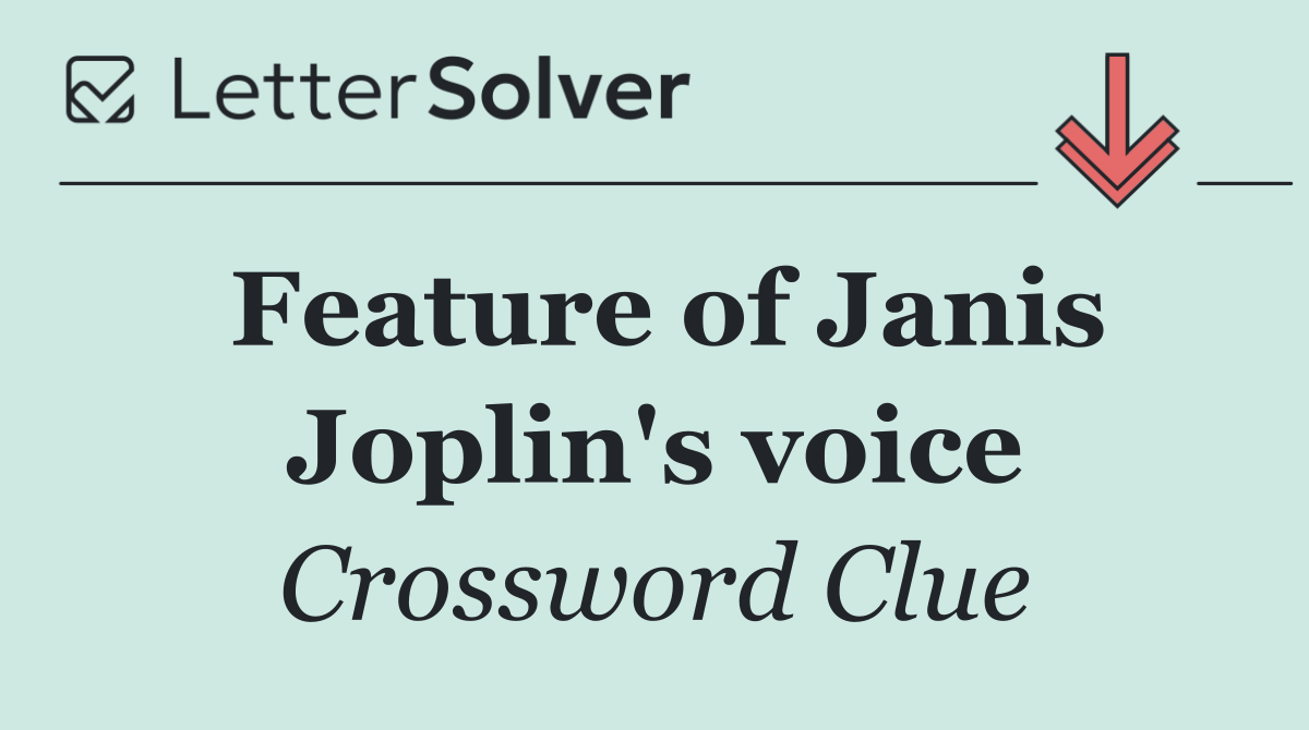 Feature of Janis Joplin's voice