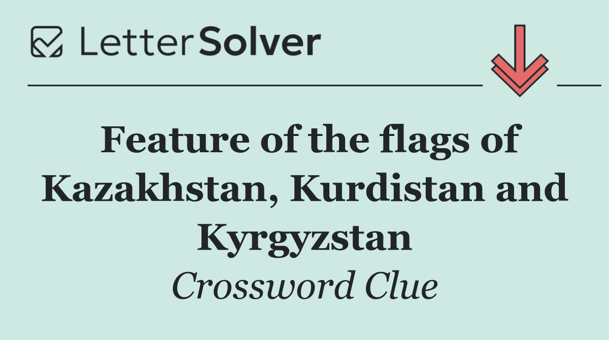 Feature of the flags of Kazakhstan, Kurdistan and Kyrgyzstan
