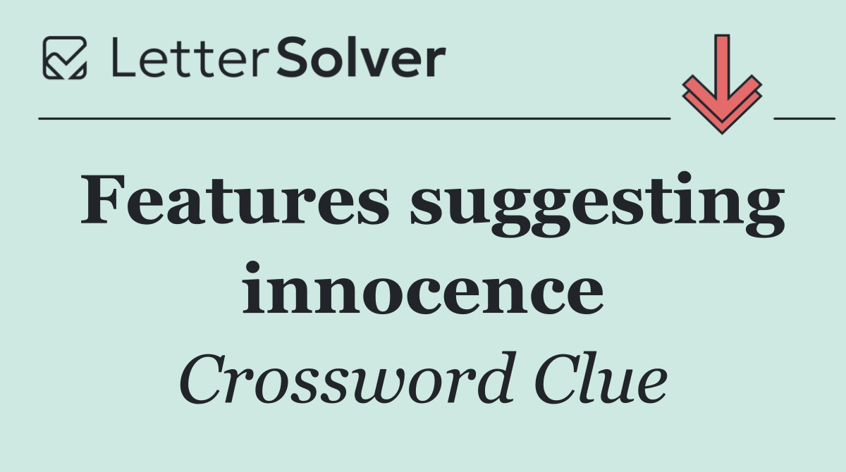Features suggesting innocence