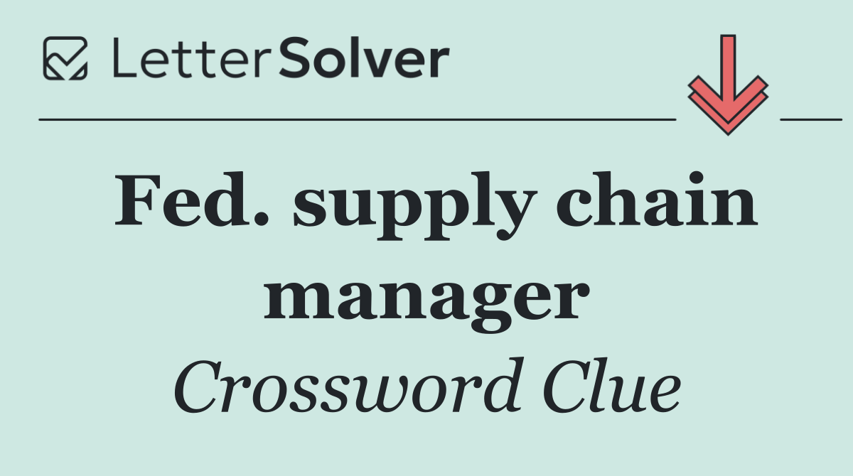 Fed. supply chain manager