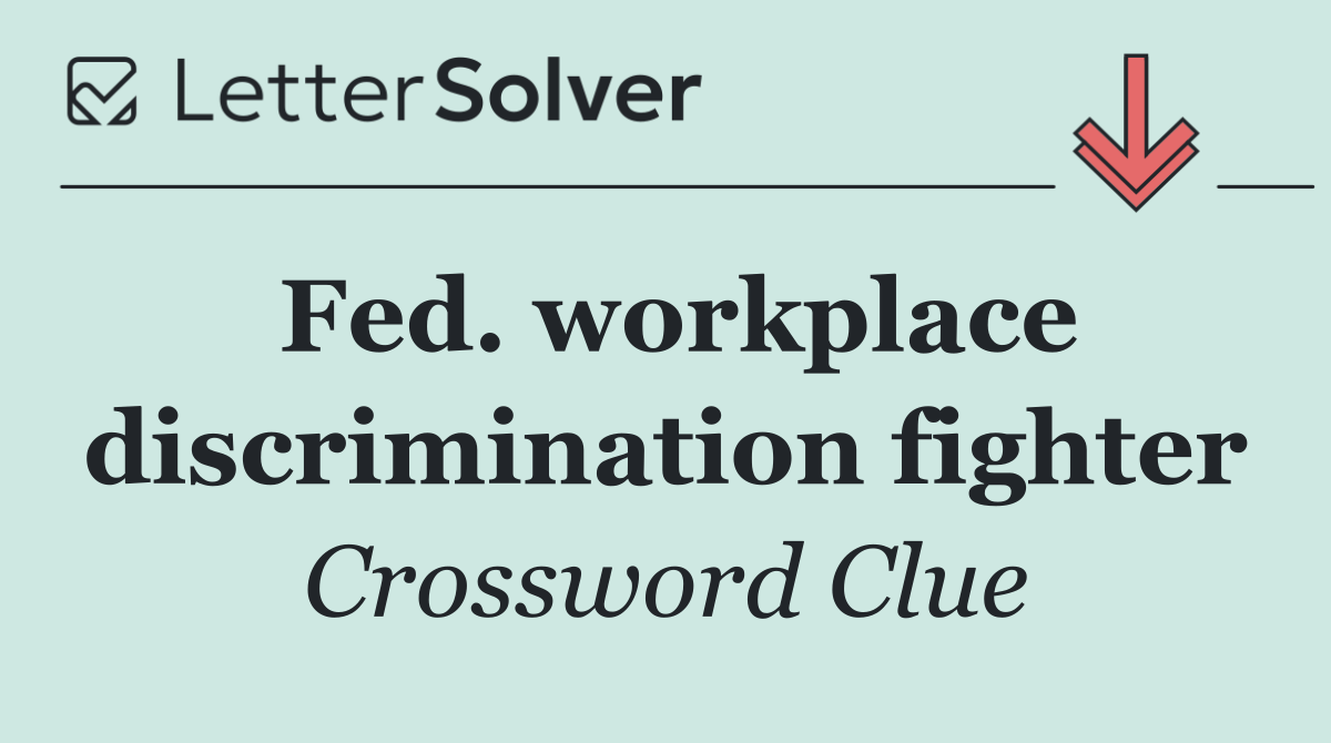 Fed. workplace discrimination fighter