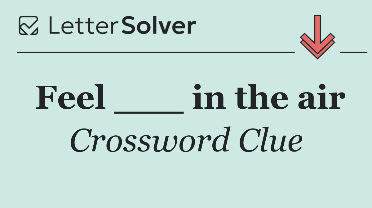 Feel ___ in the air