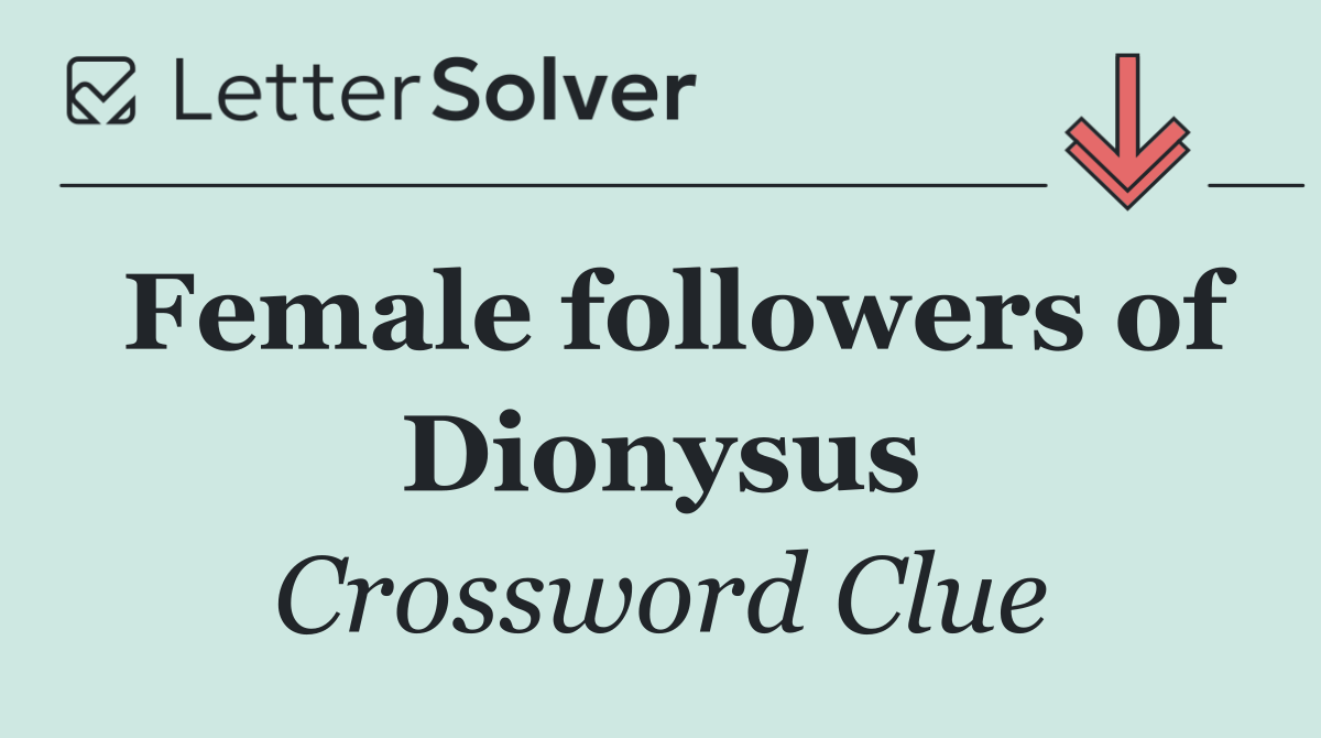 Female followers of Dionysus