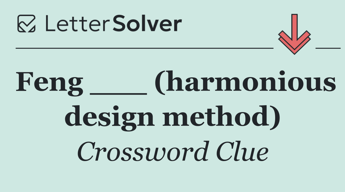 Feng ___ (harmonious design method)