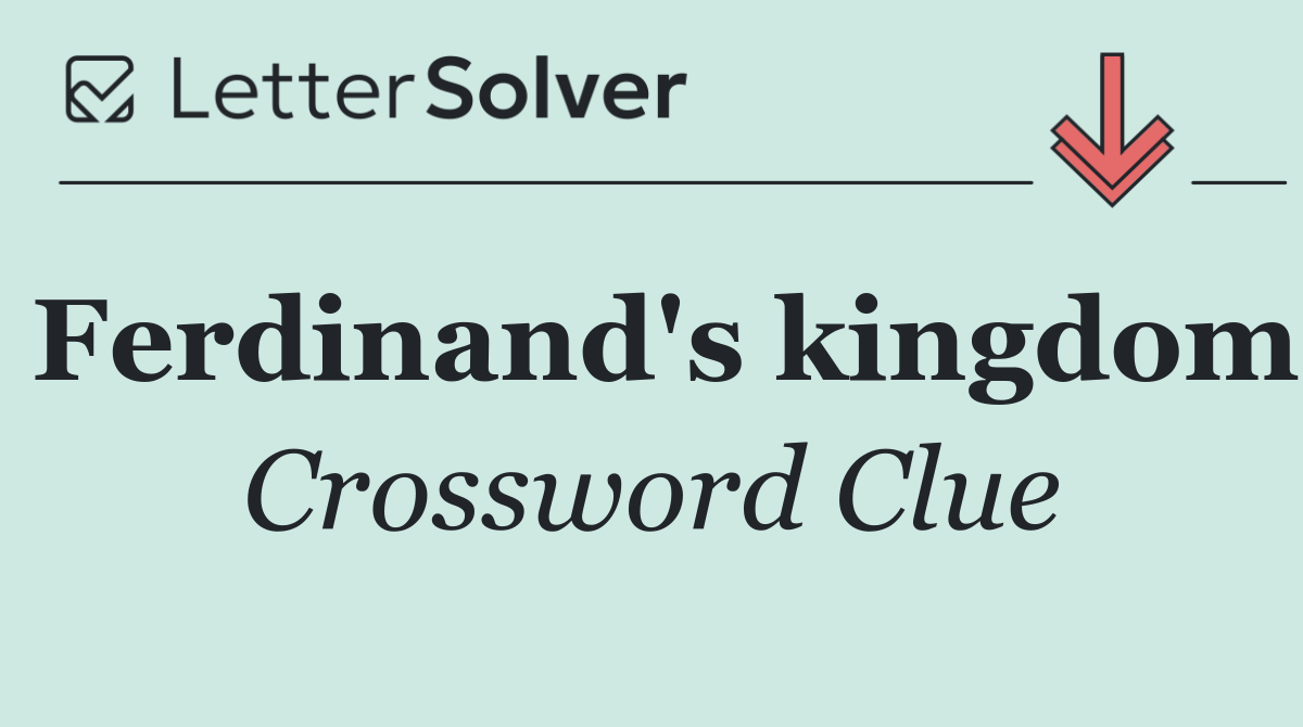 Ferdinand's kingdom