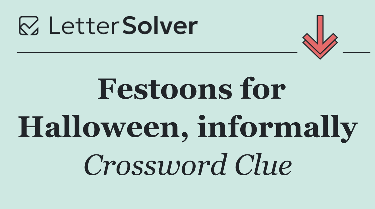 Festoons for Halloween, informally