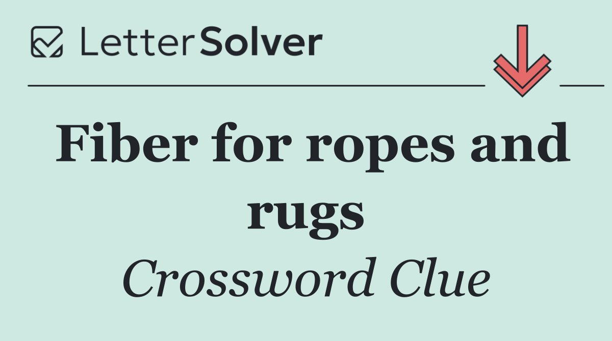 Fiber for ropes and rugs