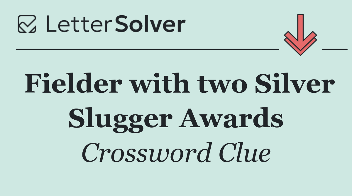 Fielder with two Silver Slugger Awards