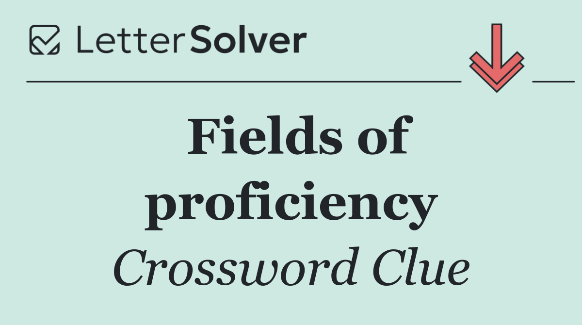 Fields of proficiency