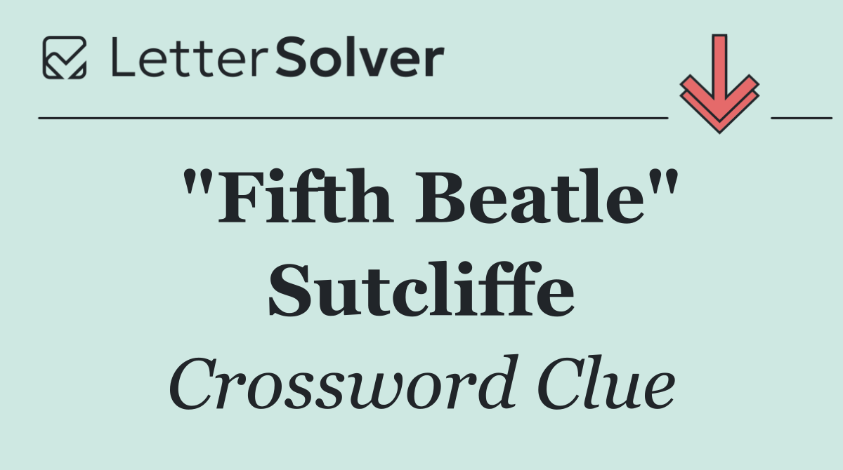 "Fifth Beatle" Sutcliffe