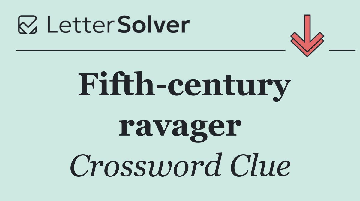 Fifth century ravager