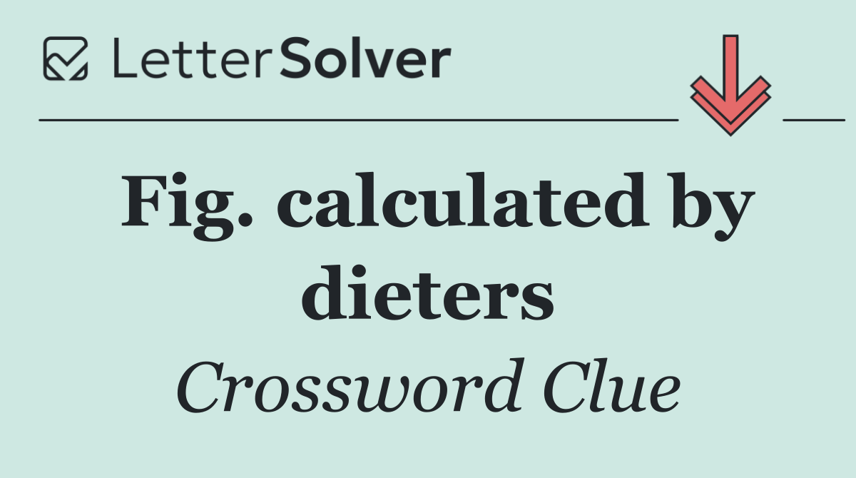 Fig. calculated by dieters