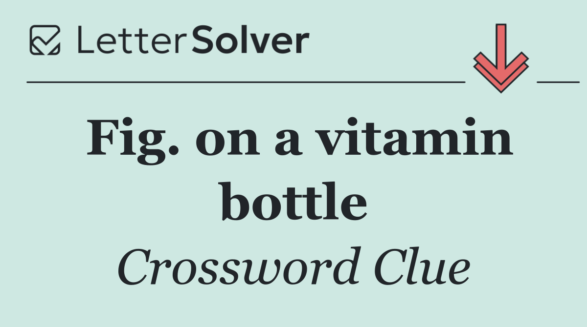 Fig. on a vitamin bottle
