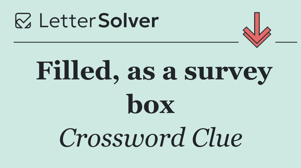 Filled, as a survey box